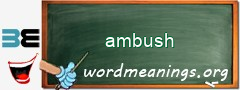 WordMeaning blackboard for ambush